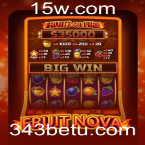 Descubra o Universo Vibrante de FruitNova com 343bet